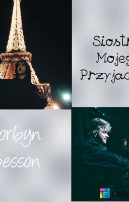 Siostra Mojego Przyjaciela//////Corbyn Benson