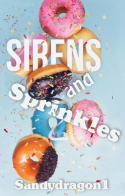 Sirens and Sprinkles