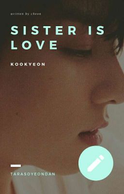 sister is lover | kookyeon 