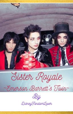 Sister Royale ~Emerson Barrett's Twin~