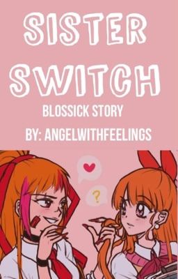 Sister Switch | BLOSSICK