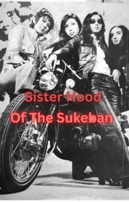 SisterHood Of The Sukeban- A One Shot