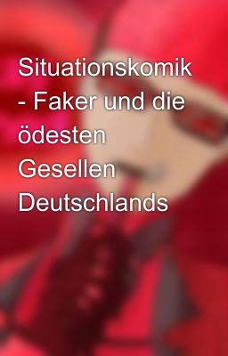 Situationskomik - Faker und die ödesten Gesellen Deutschlands