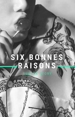 Six bonnes raisons 