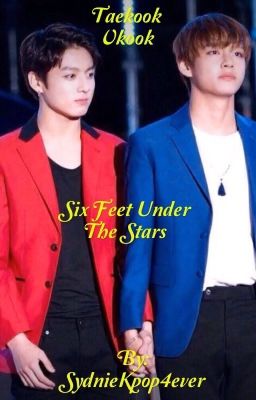 Six Feet Under The Stars ~Taekook~ ~Vkook~