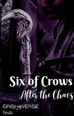 Six of Crows - After the Chaos