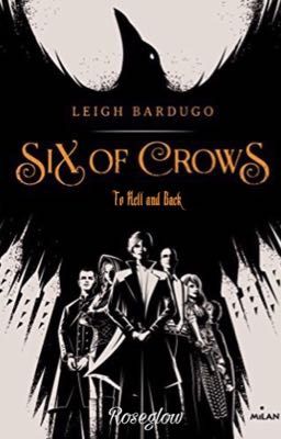 Six of Crows: To Hell and Back