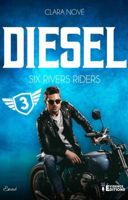 Six Rivers Riders tome 3 : Diesel [ Sous Contrat EVIDENCE EDITIONS ]