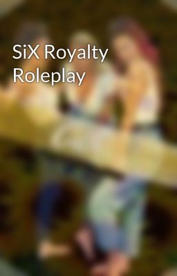 SiX Royalty Roleplay