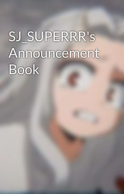 SJ_SUPERRR's Announcement Book