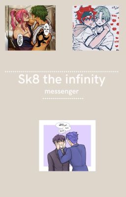 『★』Sk8 the infinity messenger『★』