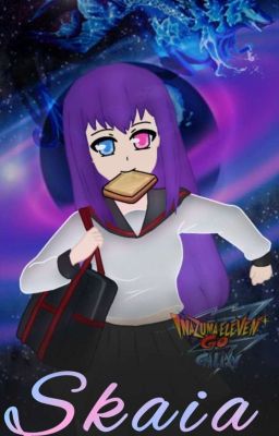 Skaia | Inazuma Eleven Go Galaxy Fanfic