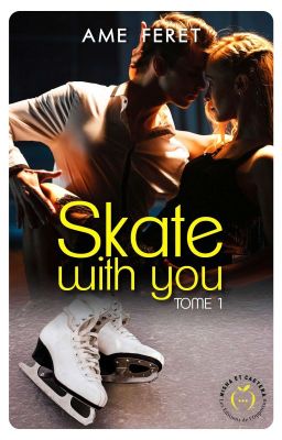 Skate with you, Tome 1 [Sous contrat d'édition]