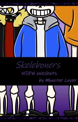 Skeleboners - NSFW oneshots