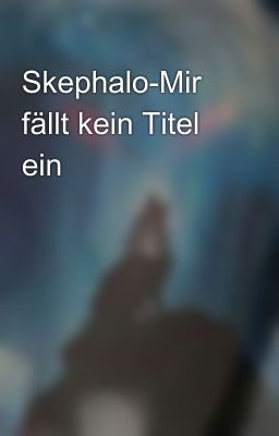 Skephalo-Mir fällt kein Titel ein