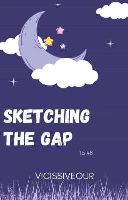 Sketching the Gap (TS#8)