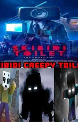 skibidi creepy toilet 