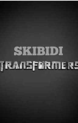 Skibidi-Transformers