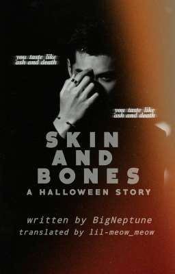 Skin and Bones- manxman • TRADUCERE• ✔