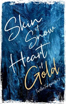 Skin of Snow, Heart of Gold 