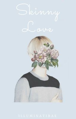 Skinny Love | ChanBaek