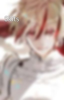 Skits