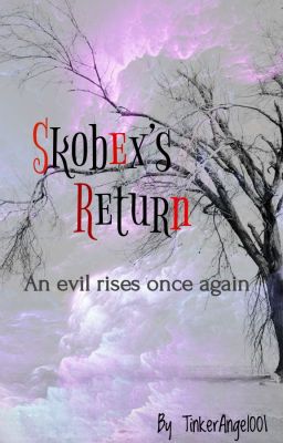 Skobex's Return