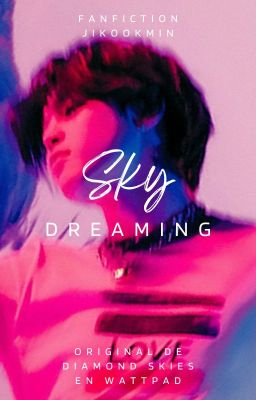 • SKY ; Dreaming ~ [JIKOOKMIN] • (3SHOT)