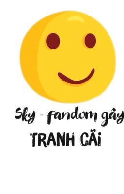 Sky - fandom gây tranh cãi