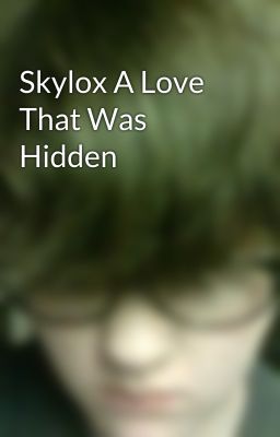 Skylox A Love That Was Hidden