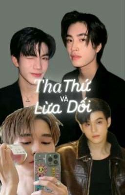 [SkyNani × GeminiFourth] Tha Thứ Và Lừa Dối