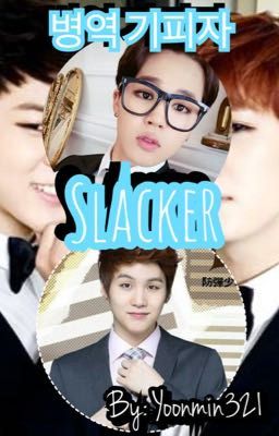 Slacker {Yoonmin Fanfic}