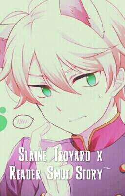 Slaine Troyard x Reader Smut Story~