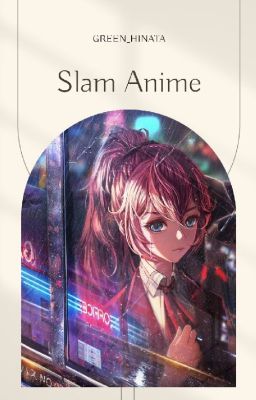 Slam Anime By Green_Hinata