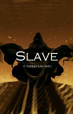 Slave // A Trafalgar Law fanfic