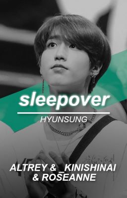 sleepover || hyunsung