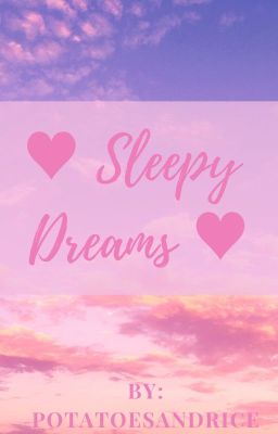 ♥ Sleepy Dreams ♥