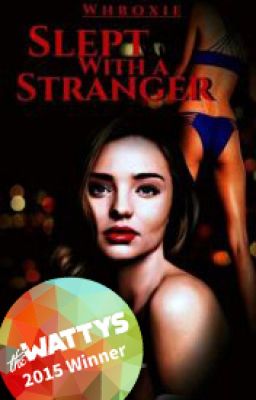 Slept with a Stranger #Wattys2015