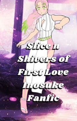 Slice n Shivers of First Love Inosuke Fanfic