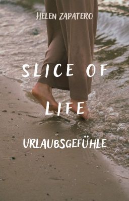 Slice of Life - Urlaubsgefühle