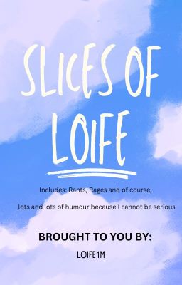 Slices of Loife