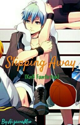 Slipping Away (KnB fanfiction)