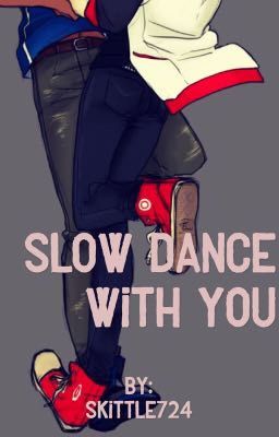 Slow dance with you 