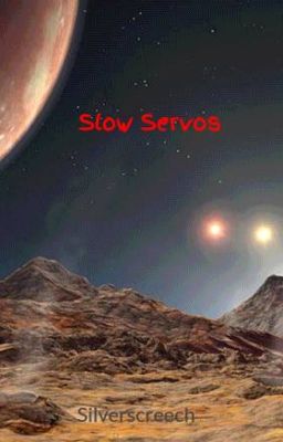 Slow Servos