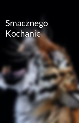 Smacznego Kochanie