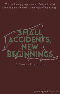 Small Accidents, New Beginnings - Drarry