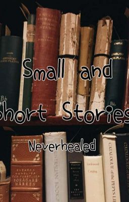 Small/Short Stories