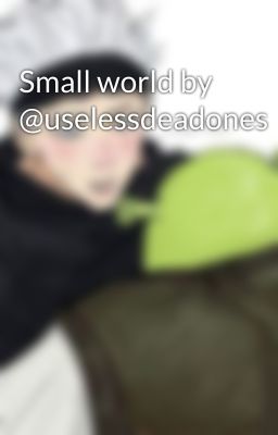 Small world by @uselessdeadones