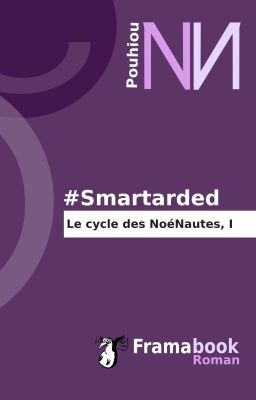 #Smartarded (NoéNautes livre I)