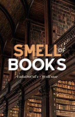 Smell of Books ✽ Wolfstar